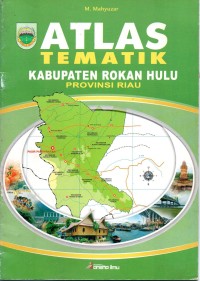 Image of Atlas Tematik Kabupaten Rokan Hulu Provinsi Riau