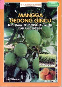 Image of Mangga Gedong Gincu (Budidaya, Pengendalian Mutu, dan Pascapanen)