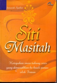 Image of Siti Masitah ( Keteguhan Iman Tukang Sisir yang dimasukkan Ke Kuali Panas Oleh Firaun )