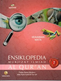 Image of Ensiklopedia Mukjizat Ilmiah Al - Qur'an 7 : Fakta Sains Modern atas Ayat - Ayat Al - Qur'an ( Keajaiban Mata )
